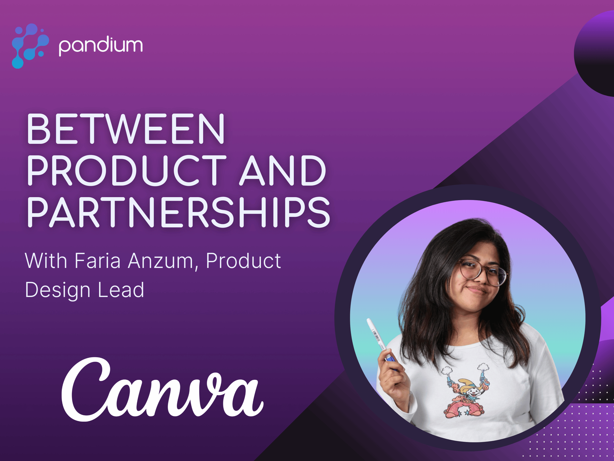 683f40547ad6644fa18c5465_Faria Anzum – Canva – Podcast 683f40547ad6644fa18c5465_Faria Anzum – Canva – Podcast